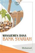 Manajemen Dana Bank Syariah / Muhamad