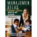 Manajemen kelas teori dan aplikasinya/Imam Gunawan