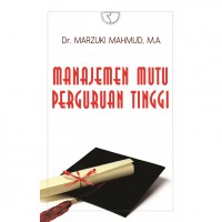 Manajemen mutu perguruan tinggi / Marzuki mahmud