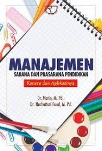 Manajemen sarana dan prasarana pendidikan konsep dan aplikasinya/Matin