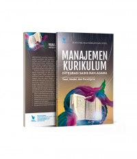Manajemen Kurikulum : Integrasi Sains dan Agama/Abu Aman Siddiq Al Ghafir
