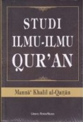Studi Ilmu-Ilmu Qur'an : Manna' Khalil al-Qattan