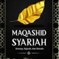 Maqashid Syariah : Konsep, Sejarah dan Metode/Achmad Muzammil Alfan Nasrullah