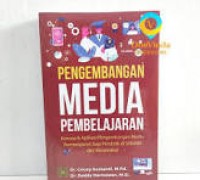 Pengembangna Media Pembelajaran : Konsep & aplikasi pengembangna media pembelajaran bagi pendidik di sekolah dan masyarakat/ Cecep Kustandi dan Daddy Darmawan