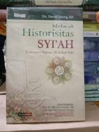 Melacak historisitas syi'ah : Kontroversi seputar ahl al-bayt nabi/Slamet Untung