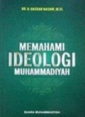 Memahami Ideologi Muhammadiyah/ Haedar Nasir