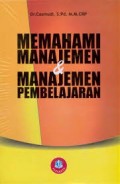 Memahami manajemen dan manajemen pembelajaran/Casmudi