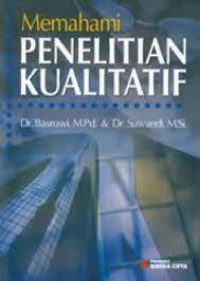 Memahami Penelitian Kualitatif / Basrowi dan Suwandi
