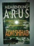 Membendung Arus : Respons Gerakan Muhammadiyah Terhadap Penetrasi Misi Kristen di Indonesia / Alwi Shihab