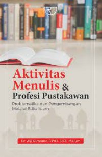 Aktivitas Menulis & Profesi Pustakawan/Wiji Suwarno