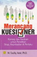 Merancang kuesioner : konsep dan panduan untuk penelitian sikap, kepribadian dan perilaku/M. Taufiq Amir
