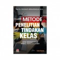 Metode penelitian tindakan kelas : Untuk meningkatkan kenerja guru dan dosen/Rochiati Wiriaatmadja