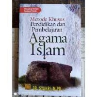 Metode Khusus Pendidikan dan Pembelajaran Agama Islam/Syukri