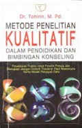 Metode Penelitian Kualitatif dalam Pendidikan dan Bimbingan Konseling : Pendekatan Praktis untuk Peneliti Pemula dan Dilengkapi dengan Contoh Transkrip Hasil Wawancara Serta Model Penyajian Data/Tohirin