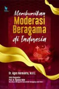 Moderasi beragama dari indonesia untuk dunia/Babun suharto et all