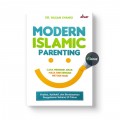 Modern Islamic Parenting: Cara Mendidik Anak Masa Kini dengan Metode Nabi
