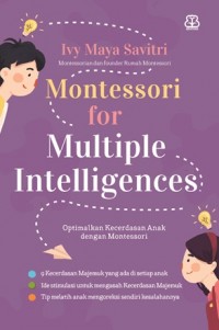 Montessori for multiple intelligences/Ivy maya savitri