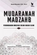 Muqaranah Madzahib perbandingan madzhab dalam hukum islam/Ahmad musadad