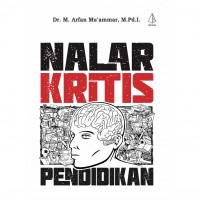 Nalar kritis pendidikan/M. Arfan Mu'ammar