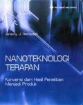 Nanoteknologi Terapan : Konversi dari hasil penelitian menjadi produk/ Jeremy J. Ramsden