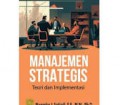 Manajemen Strategis : Teori dan Implementasi/ Nugroho J.Setiadi