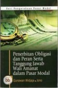 Penerbitan Obligasi dan Peran Serta Tanggung Jawab Wali Amanat Dalam Pasar Modal/Gunawan Widjaja
