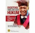 Eksistensi, Fungsi dan Tujuan Hukum : Dalam Persfektif Teori dan Filsafat/  Oemar Moechthar