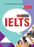 A to Z tips dan trik raih band 9 IELTS/Otong setiawan djuharie