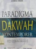 Paradigma dakwah kontemporer/Ahmad Anas