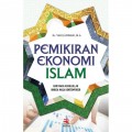 Pemikiran ekonomi islam : dari masa Rasulullah hingga masa kontemporer/Yadi Janwari