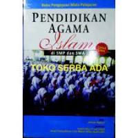 Buku pengayaan mata pelajaran pendidikan agama islam di SMP dan SMA/Jamhari Makruf