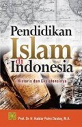 Pendidikan islam di indonesia historis dan eksistensinya/Haidar Putra Daulay