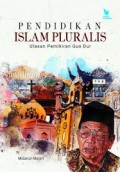 Pendidikan islam pluralis ulasan pemikiran gus dur/Mizanul Akrom