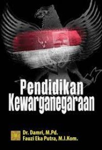 Pendidikan kewarganegaraan, pancasila dan undang undang dasar 1945/Wirman Burhan