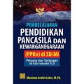 Pembelajaran pendidikan pancasila dan kewarganegaraan (PPKN) di SD/MI peluang dan tantangan di era industri 4.0/Maulana Arafat Lubis