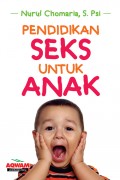 Pendidikan Seks Untuk Anak/ Nurul Chomaria