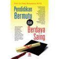 Pendidikan bermutu dan berdaya saing/Dedy Mulyasana