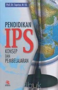 Pendidikan IPS: Konsep dan Pembelajaran/ Sapriya