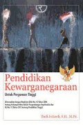 Pendidikan Kewarganegaraan (Untuk Perguruan Tinggi)/Budi Juliardi