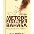 Metode penelitian bahasa tahapan, strategi, metode dan tekniknya Edisi 3/Mahsun