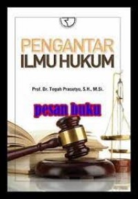 Pengantar ilmu hukum/Teguh Prasetyo