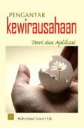 pengantar kewirausahaan : teori dan aplikasi/Muhammad Anwar
