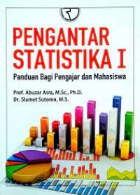 Pengantar statistika 1 : Panduan bagi pengajar dan mahasiswa/Abuzar Asra