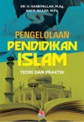 Pengelolaan pendidikan islam : teori dan praktik/Hasbiyallah
