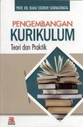 Pengembangan Kurikulum :Teori dan Praktek / Nana Syaodih Sukmadinata