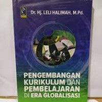 Image of Pengembangan kurikulum dan pembelajaran di era globalisasi/Leli Halimah