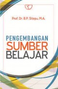 Pengembangan Sumber Belajar / B.P Sitepu