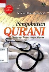 Pengobatan Qur'ani Manjurnya Berobat dengan Alquran/Abdel Daem Al-kaheel