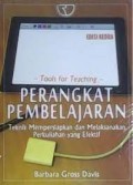 Perangkat Pembelajaran : Tehnik Mempersiapkan dan Melaksanakan Perkuliahan yang Efektif/Barbara Gross Davis