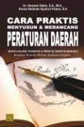 Cara Praktis Menyusun & Merancang Peraturan Daerah (Suatu Kajian Teoritis & Praktis disertai Manual) / Hamzah Halim